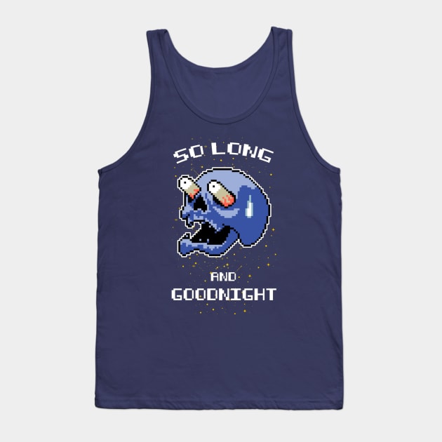 So Long And Goodnight Tank Top by Distefano